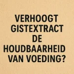 gistextract houdbaarheid